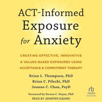 Cover image for Act-Informed Exposure for Anxiety