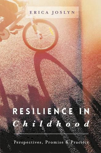 Cover image for Resilience in Childhood: Perspectives, Promise & Practice