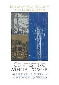 Cover image for Contesting Media Power: Alternative Media in a Networked World