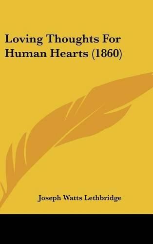 Cover image for Loving Thoughts For Human Hearts (1860)