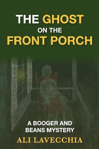 Cover image for The Ghost On the Front Porch: A Booger and Beans Mystery