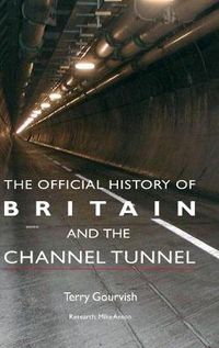 Cover image for The Official History of Britain and the Channel Tunnel