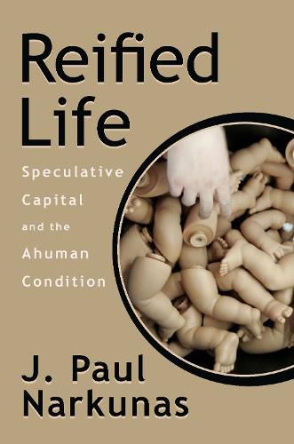 Cover image for Reified Life: Speculative Capital and the Ahuman Condition