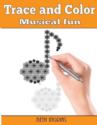 Cover image for Trace and Color: Musical Fun: Adult Activity Book