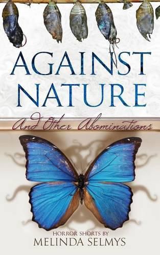 Cover image for Against Nature: and other abominations