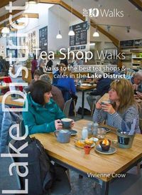 Cover image for Tea Shop Walks: Walks to the best tea shops and cafes in the Lake District