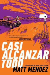 Cover image for Casi alcanzar todo (Barely Missing Everything)