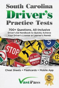 Cover image for South Carolina Driver's Practice Tests: 700+ Questions, All-Inclusive Driver's Ed Handbook to Quickly achieve your Driver's License or Learner's Permit (Cheat Sheets + Digital Flashcards + Mobile App)