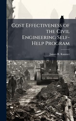 Cover image for Cost Effectiveness of the Civil Engineering Self-Help Program