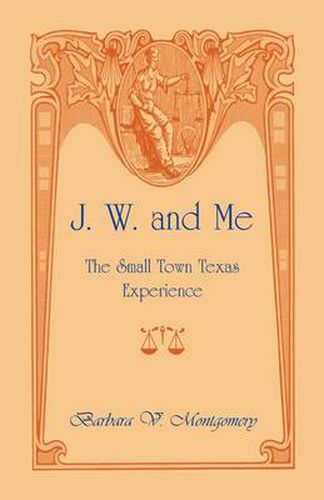 Cover image for J. W. and Me: The Small Town Texas Experience