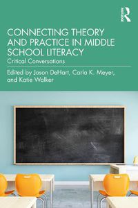 Cover image for Connecting Theory and Practice in Middle School Literacy: Critical Conversations