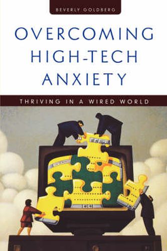 Cover image for Overcoming High-tech Anxiety: Thriving in a Wired World