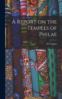 Cover image for A Report on the Temples of Philae