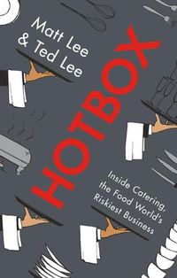 Cover image for Hotbox: Inside Catering, the Food World's Riskiest Business