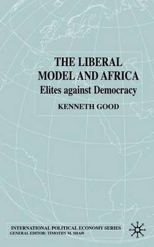 Cover image for The Liberal Model and Africa: Elites Against Democracy