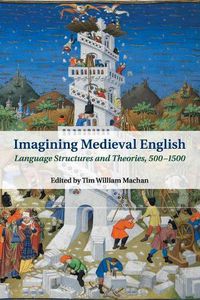 Cover image for Imagining Medieval English: Language Structures and Theories, 500-1500