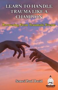 Cover image for Learn To Handle Trauma Like A Champion