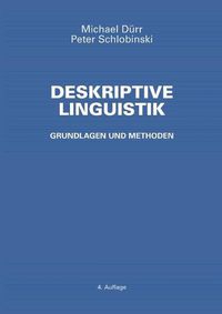 Cover image for Deskriptive Linguistik: Grundlagen und Methoden