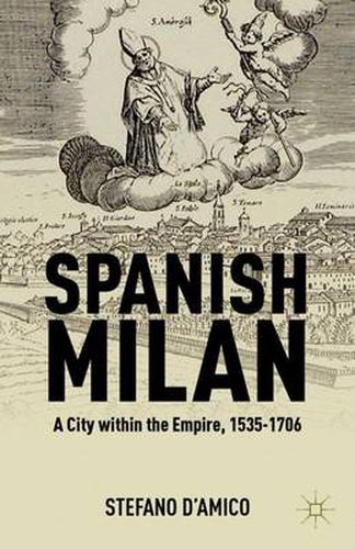Cover image for Spanish Milan: A City within the Empire, 1535-1706