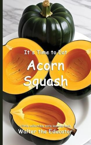 Cover image for It's Time to Eat Acorn Squash