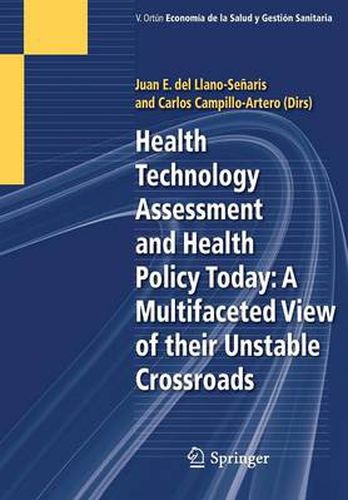 Health Technology Assessment and Health Policy Today: A Multifaceted View of their Unstable Crossroads