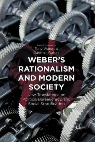 Cover image for Weber's Rationalism and Modern Society: New Translations on Politics, Bureaucracy, and Social Stratification