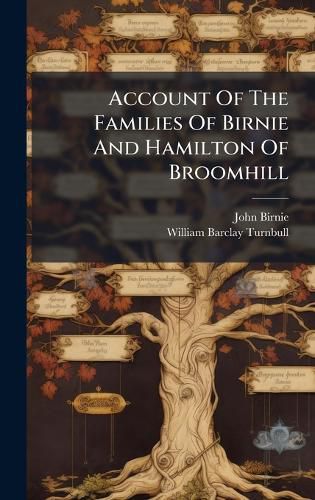 Cover image for Account Of The Families Of Birnie And Hamilton Of Broomhill
