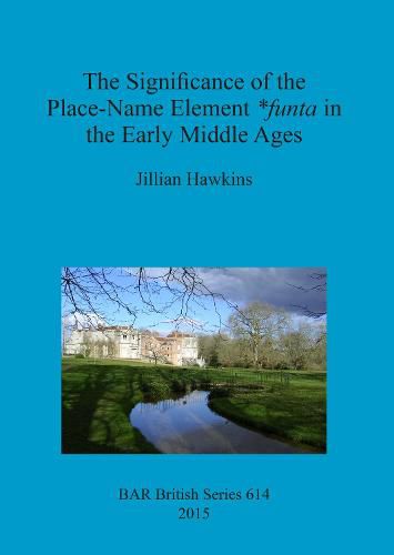 Cover image for The Significance of the Place-Name Element *Funta in the Early Middle Ages