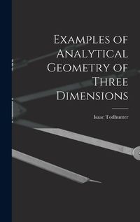 Cover image for Examples of Analytical Geometry of Three Dimensions