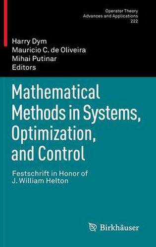 Mathematical Methods in Systems, Optimization, and Control: Festschrift in Honor of J. William Helton