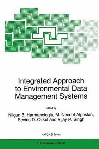 Cover image for Integrated Approach to Environmental Data Management Systems: Proceedings of the NATO Advanced Research Workshop, Bornova, Izmir, Turkey, September 16-20, 1996