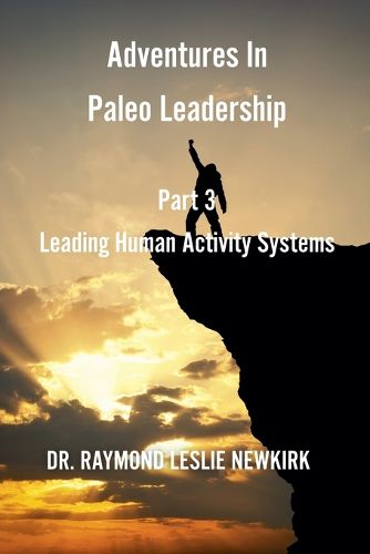 Cover image for Adventures In Paleo Leadership Part 3