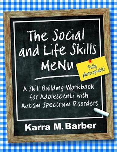 Cover image for The Social and Life Skills MeNu: A Skill Building Workbook for Adolescents with Autism Spectrum Disorders