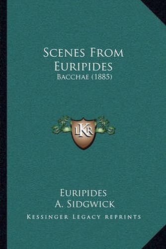 Cover image for Scenes from Euripides: Bacchae (1885)