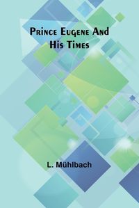 Cover image for Prince Eugene and His Times