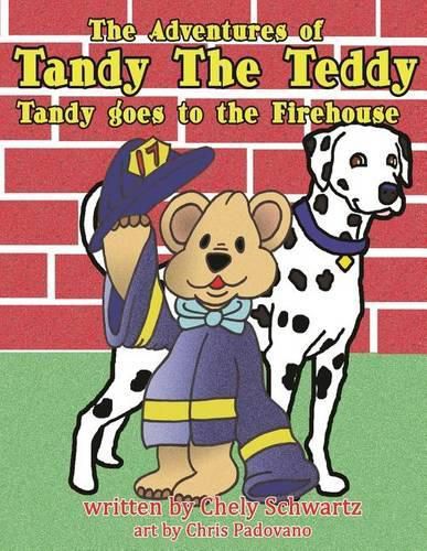 Cover image for The Adventures of Tandy The Teddy: Tandy Goes to the Firehouse