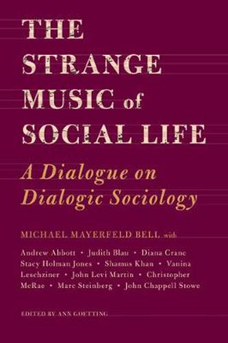 The Strange Music of Social Life: A Dialogue on Dialogic Sociology