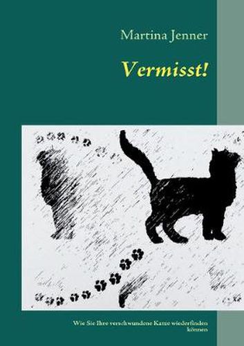 Cover image for Vermisst!: Wie Sie Ihre verschwundene Katze wiederfinden koennen