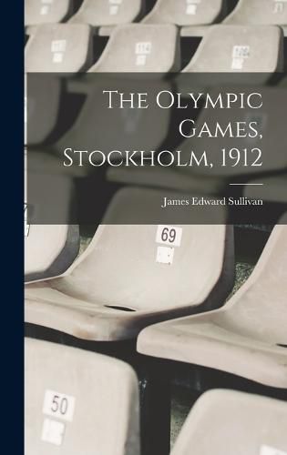 Cover image for The Olympic Games, Stockholm, 1912