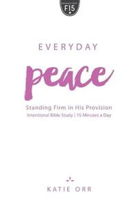 Cover image for Everyday Peace: Standing Firm in His Provision