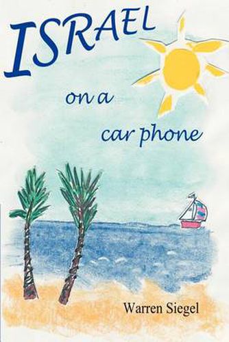 Cover image for Israel on a Car Phone: Adventures in the New Babylon