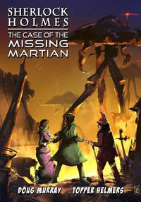 Cover image for Sherlock Holmes: The Case of the Missing Martian