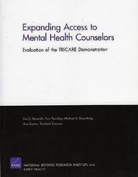 Cover image for Expanding Access to Mental Health Counselors: Evaluation of the TRICARE Demonstration