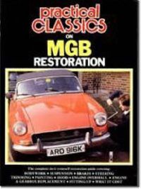 Cover image for Practical Classics and Car Restorer  on M. G. B. Restoration