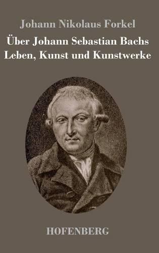 Cover image for UEber Johann Sebastian Bachs Leben, Kunst und Kunstwerke