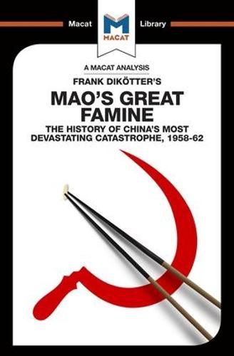 An Analysis of Frank Dikoetter's: Mao's Great Famine