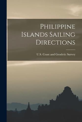 Cover image for Philippine Islands Sailing Directions