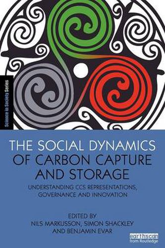 Cover image for The Social Dynamics of Carbon Capture and Storage: Understanding CCS Representations, Governance and Innovation