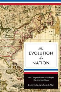Cover image for The Evolution of a Nation: How Geography and Law Shaped the American States