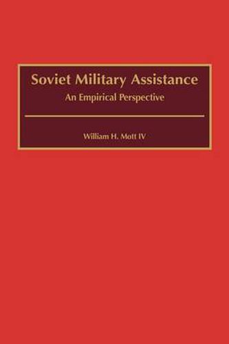 Cover image for Soviet Military Assistance: An Empirical Perspective